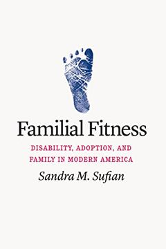 portada Familial Fitness: Disability, Adoption, and Family in Modern America 