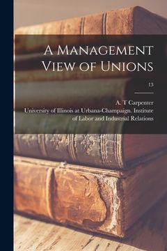 portada A Management View of Unions; 13 (en Inglés)