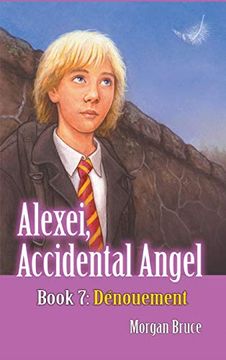 portada Dénouement: Alexei, Accidental Angel. Book 7 (en Inglés)