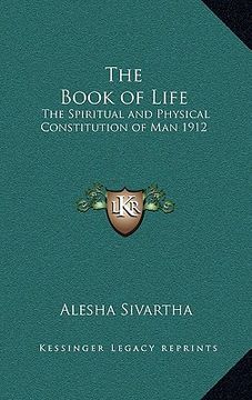 portada the book of life: the spiritual and physical constitution of man 1912 (en Inglés)