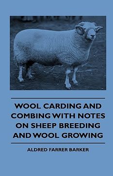 portada wool carding and combing with notes on sheep breeding and wool growing (en Inglés)