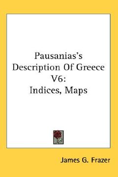 portada pausanias's description of greece v6: indices, maps (en Inglés)