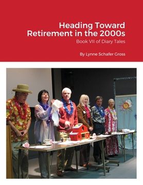 portada Heading Toward Retirement in the 2000s: Book VII of Diary Tales (en Inglés)