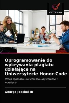 portada Oprogramowanie do wykrywania plagiatu dzialające na Uniwersytecie Honor-Code (en Polaco)