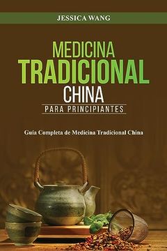 portada Medicina Tradicional China Para Principiantes: Guía Completa de Medicina Tradicional China (in Spanish)