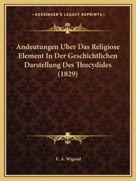 portada Andeutungen Uber Das Religiose Element In Der Geschichtlichen Darstellung Des Thucydides (1829) (en Alemán)