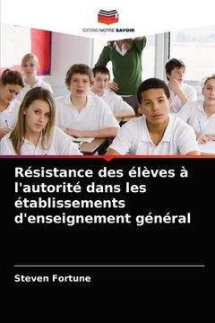 portada Résistance des élèves à l'autorité dans les établissements d'enseignement général (in French)