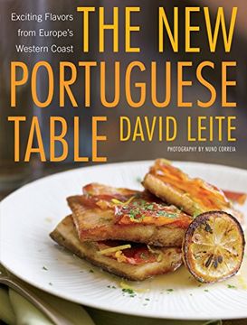 portada The new Portuguese Table: Exciting Flavors From Europe's Western Coast (en Inglés)