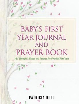 portada Baby's First Year Journal and Prayer Book (en Inglés)