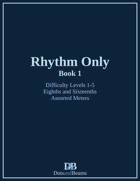 portada Rhythm Only - Book 1 - Eighths and Sixteenths - Assorted Meters (en Inglés)