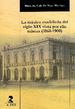 portada Musica Madrilea Del Siglo Xix Vista Por Ella Misma ( 1868 - 1900 )