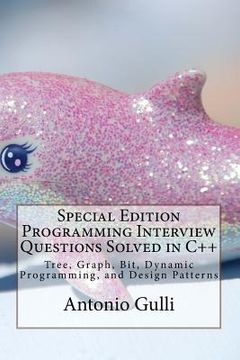portada Special Edition Programming Interview Questions Solved in C++: Tree, Graph, Bit, Dynamic Programming, and Design Patterns (en Inglés)