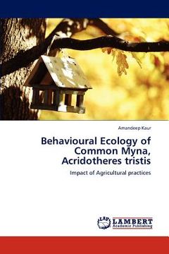 portada behavioural ecology of common myna, acridotheres tristis (in English)