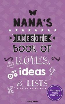 portada Nana's Awesome Book Of Notes, Ideas & Lists: Featuring brain teasers & puzzles! (en Inglés)