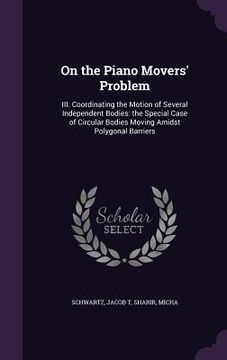 portada On the Piano Movers' Problem: III. Coordinating the Motion of Several Independent Bodies: the Special Case of Circular Bodies Moving Amidst Polygona (en Inglés)