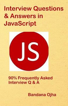 portada Interview Questions & Answers in JavaScript: 90% Frequently Asked Interview Q & A in JavaScript (en Inglés)