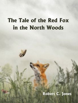 portada The Tale of the Red Fox in the North Woods (en Inglés)