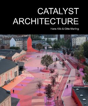 portada Catalyst Architecture: Rio de Janeiro, new York, Tokyo, Copenhagen (5) (Art and Urbanism)