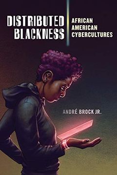 portada Distributed Blackness: African American Cybercultures (Critical Cultural Communication) (en Inglés)