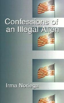 portada confessions of an illegal alien (en Inglés)