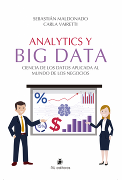 portada Analytics y big Data. Ciencia de los Datos Aplicada al Mundo de los Negocios (in Spanish)