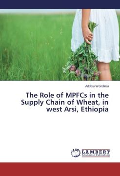 portada The Role of MPFCs in the Supply Chain of Wheat, in west Arsi, Ethiopia