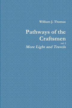 portada Pathways of the Craftsmen, vol. 2 - More Light and Travels (en Inglés)