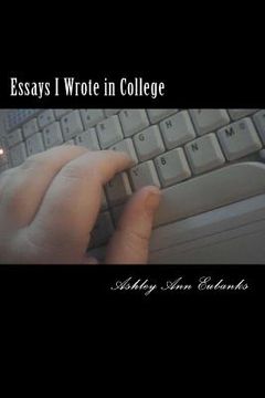 portada essays i wrote in college (en Inglés)