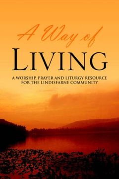portada a way of living: a worship, prayer and liturgy resource for the lindisfarne community (en Inglés)
