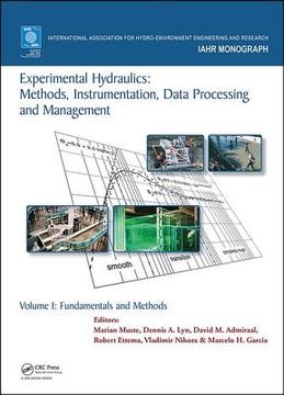 Experimental Hydraulics: Methods, Instrumentation, Data Processing and Management: Volume I: Fundamentals and Methods (en Inglés)