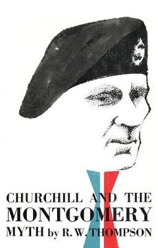 portada Churchill and the Montgomery Myth (en Inglés)