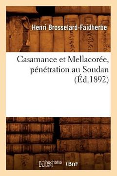 portada Casamance Et Mellacorée, Pénétration Au Soudan (Éd.1892) (en Francés)