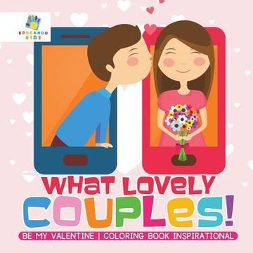portada What Lovely Couples! Be My Valentine Coloring Book Inspirational (en Inglés)