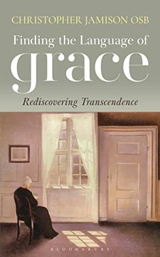 portada Finding the Language of Grace: Rediscovering Transcendence (en Inglés)