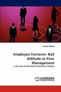 portada employee turnover: bad attitude or poor management (en Inglés)