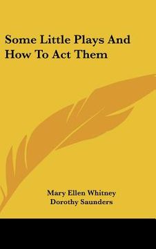portada some little plays and how to act them (en Inglés)