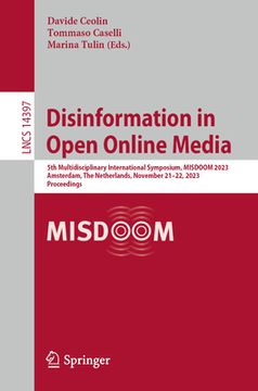 portada Disinformation in Open Online Media: 5th Multidisciplinary International Symposium, Misdoom 2023, Amsterdam, the Netherlands, November 21-22, 2023, Pr (en Inglés)