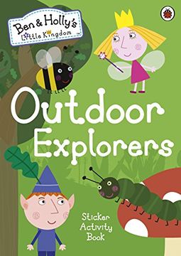 portada Ben and Holly's Little Kingdom: Outdoor Explorers Sticker Activity Book (Ben & Holly's Little Kingdom)