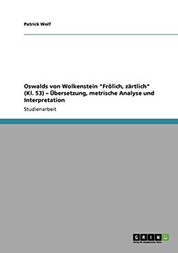 portada Oswalds von Wolkenstein "Frölich, zärtlich" (Kl. 53) -  Übersetzung, metrische Analyse und Interpretation (German Edition)