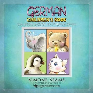 portada German Children's Book: Cute Animals to Color and Practice German (in English)