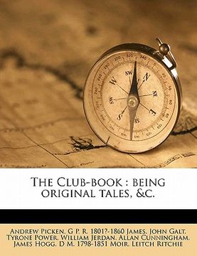portada the club-book: being original tales, &c. volume 1 (en Inglés)