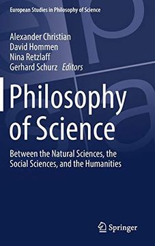 portada Philosophy of Science: Between the Natural Sciences, the Social Sciences, and the Humanities (European Studies in Philosophy of Science) (en Inglés)
