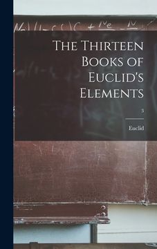 portada The Thirteen Books of Euclid's Elements; 3 (en Inglés)