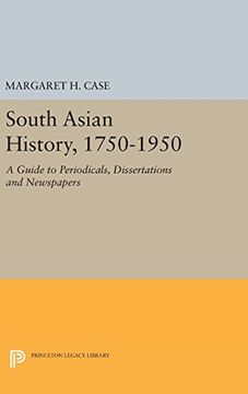 portada South Asian History, 1750-1950: A Guide to Periodicals, Dissertations and Newspapers (Princeton Legacy Library) (en Inglés)