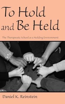portada To Hold and be Held: The Therapeutic School as a Holding Environment (en Inglés)