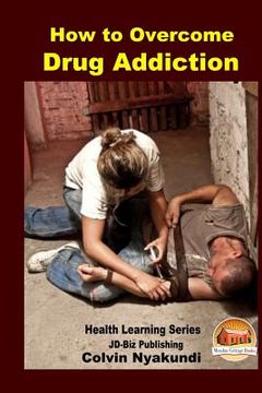 portada How to Overcome Drug Addiction (en Inglés)