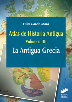 portada Atlas de Historia Antigua. Volumen 3: La Antigua Grecia (Ciencias Sociales y Humanidades)