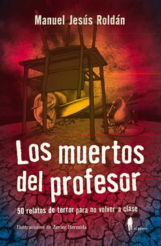 portada Los Muertos del Profesor: 50 Relatos de Terror Para no Volver a Clase (el Paseo Narrativa) (in Spanish)