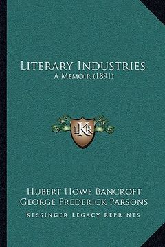 portada literary industries: a memoir (1891) (in English)
