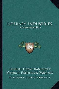 portada literary industries: a memoir (1891) (en Inglés)